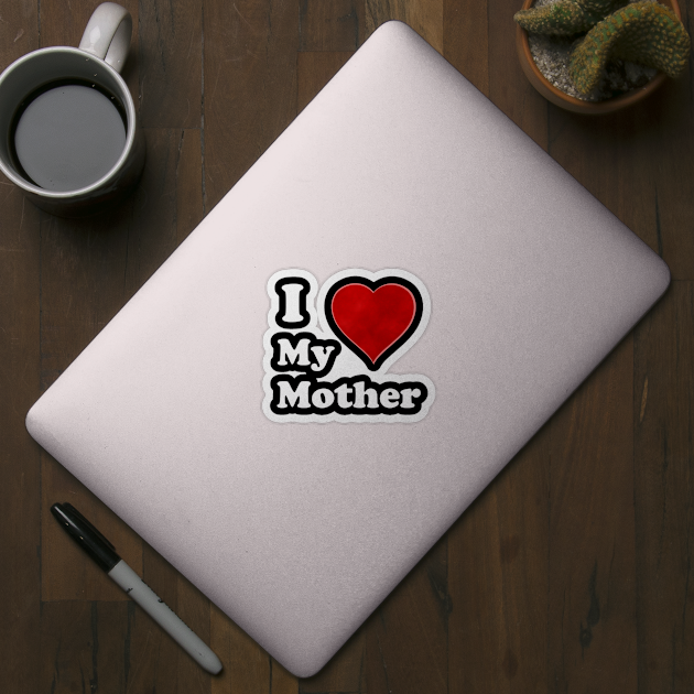 I Love My Mother: A Heartfelt Homage to Motherhood -Mommy Love: Vintage Font & Heart Symbol Graphic Design by Whisky1111